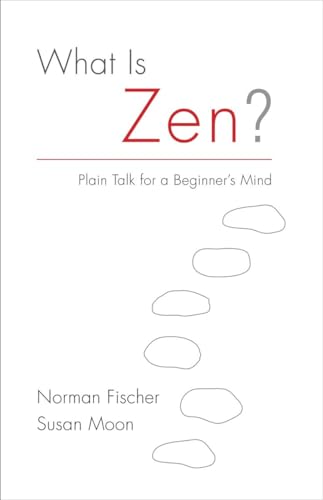 What Is Zen?: Plain Talk for a Beginner's Mind von Shambhala Publications